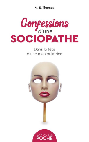 Confessions d'une sociopathe. Dans la tête d'une manipulatrice