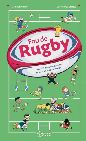 Fou de rugby. de 200 infos incroyables pour tous les passionnés