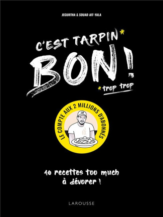 C'est tarpin* bon ! *Trop trop