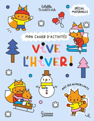 Vive l'hiver ! Mon cahier d'activités spécial maternelle, avec des autocollants