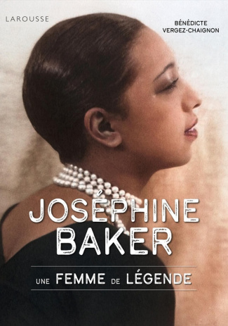 Joséphine Baker. Une femme de légende
