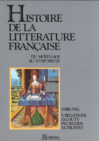 HISTOIRE DE LA LITTERATURE FRANCAISE. Du Moyen Age au XVIIIème siècle
