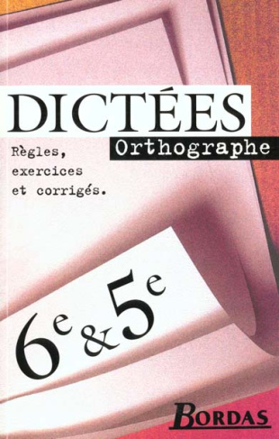 Dictées, orthographe, 6e & 5e