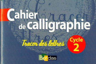 Cahier de calligraphie Cycle 2. Tracer des lettres