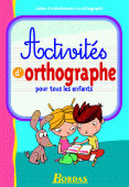 Activités d'orthographe pour tous les enfants