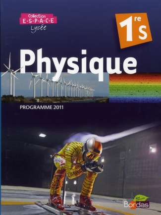 Physique 1re S Espace. Manuel grand format, programme 2011