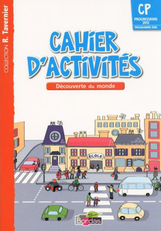 CP progression 2012 - Cahier d'activités. Découverte du monde - Programme 2008