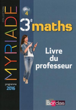Maths 3e cycle 4 Myriade. Livre du professeur, Edition 2016