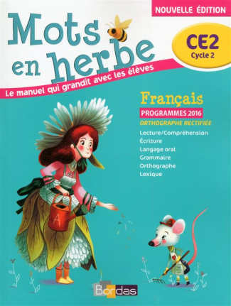 Français CE2 Mots en herbe. Manuel de l'élève, Edition 2016