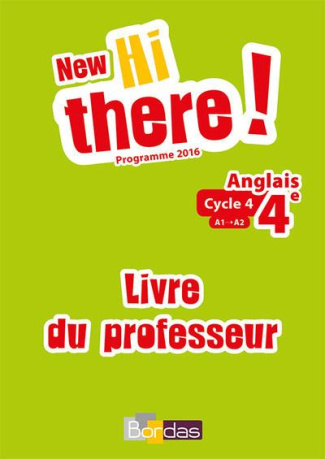 Anglais 4e A1-A2 New Hi There ! Livre du professeur, Edition 2017