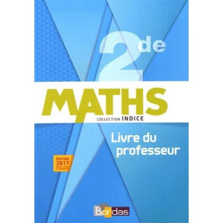 Maths 2de. Livre du professeur, Edition 2017