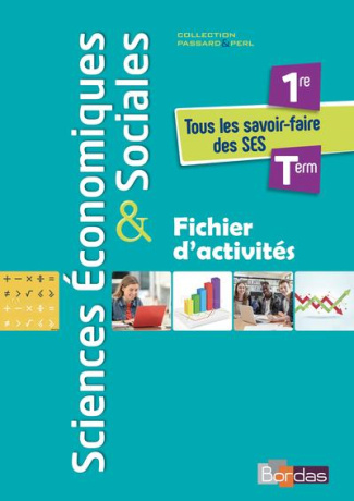 Sciences Economiques & Sociales 1re-Tle. Fichier d'activités, Edition 2018