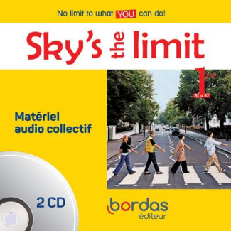 Anglais 1re B1>B2 Sky's the limit! Matériel audio collectif, Edition 2019, 2 CD audio