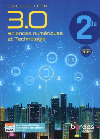 Sciences numériques et technologie 2de 3.0. Edition 2019