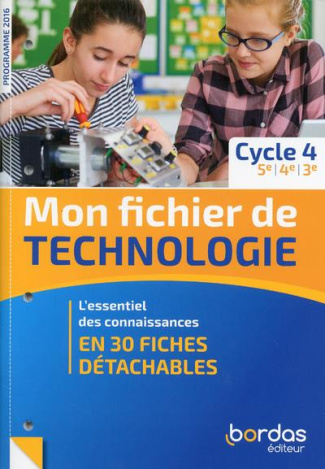 Mon fichier de technologie 5e 4e 3e Cycle 4. L'essentiel des connaissances en 30 fiches détachables,