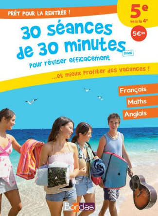 Prêt pour la rentrée ! 5e vers la 4e : 30 séances de 30 minutes maxi pour réviser efficacement