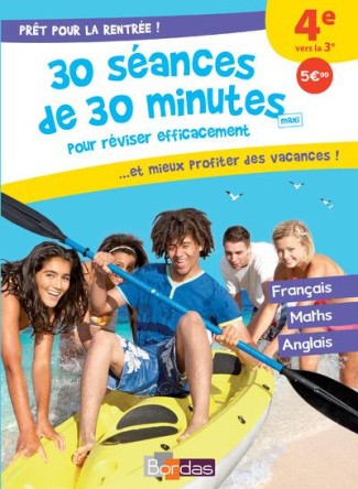 Prêt pour la rentrée ! . 4e vers la 3e : 30 séances de 30 minutes maxi pour réviser efficacement
