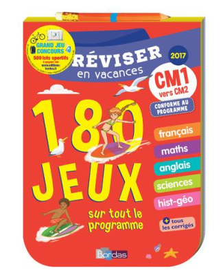 Réviser en vacances CM1 vers CM2. 180 jeux sur tout le programme, Edition 2017