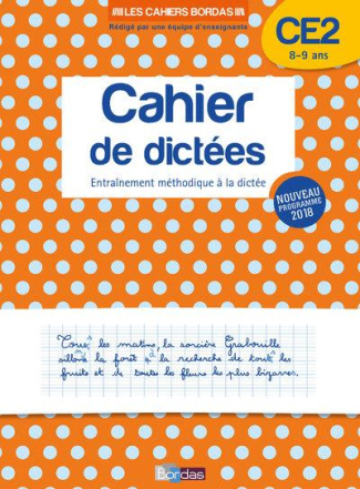Cahier de dictées CE2 8-9 ans. Entraînement méthodique à la dictée, Edition 2019