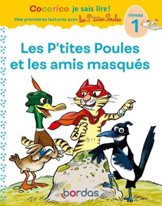 Les p'tites poules et les amis masqués. Niveau 1