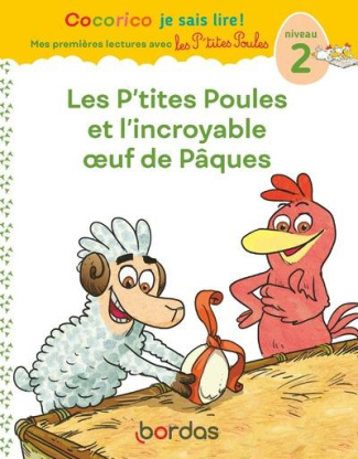 Les P'tites Poules et l'incroyable oeuf de Pâques. Niveau 2