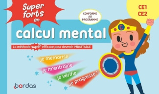 Super forts en calcul mental CE1 CE2. La méthode super efficace pour devenir imbattable