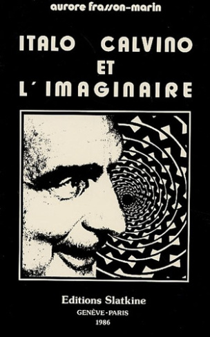 ITALO CALVINO. IMAGINAIRE ET RATIONALITE.