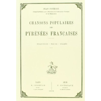 CHANSONS POPULAIRES DES PYRENEES FRANCAISES. TRADITION - MOEURS - USAGES. (1926).