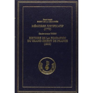 HISTOIRE DE LA FONDATION DU GRAND ORIENT DE FRANCE (1812). PRECEDE DU MEMOIRE JUSTIFICATIF DE HENRI