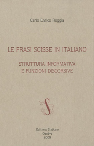 LE FRASI SCISSE IN ITALIANO. STRUTTURA INFORMATIVA E FUNZIONI DISCORSIVE