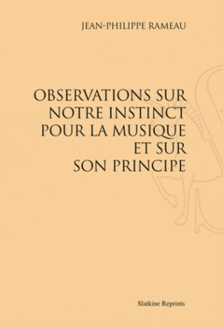 OBSERVATIONS SUR NOTRE INSTINCT POUR LA MUSIQUE ET SUR SON PRINCIPE. (1754).