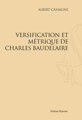 VERSIFICATION ET METRIQUE DE CHARLES BAUDELAIRE. (1906)
