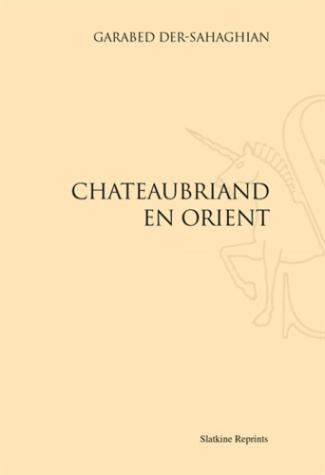 CHATEAUBRIAND EN ORIENT. (1914)