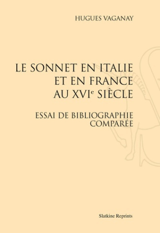 LE SONNET EN ITALIE ET EN FRANCE AU XVIE SIECLE. (1902-1903)