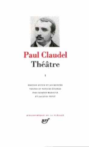 Théâtre. Tome 1, L'Endormie ; Fragment d'un drame ; Tête d'or ; La ville ; La jeune fille Violaine