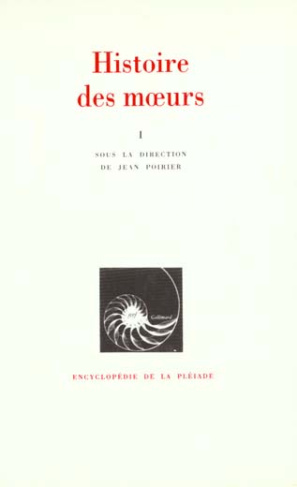 Histoire des moeurs Tome 1 : Les coordonnées de l'homme et la culture matérielle