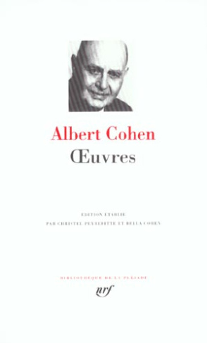 Oeuvres : Paroles juives ; Solal ; Mangeclous ; Le Livre de ma mère ; Ezechiel ; Les Valeureux ; O