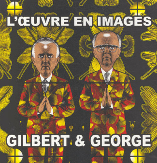 Gilbert & George. L'oeuvre en images 1971-2005 en deux volumes
