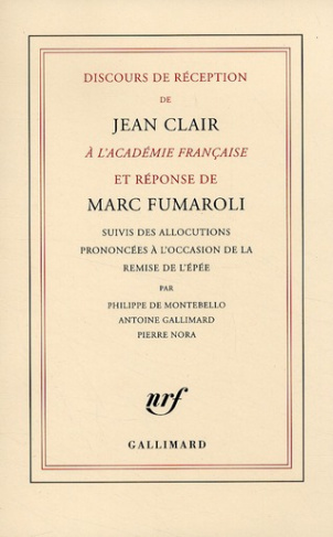 Discours de réception de Jean Clair à l'Académie française et réponse de Marc Fumaroli. Suivis des a