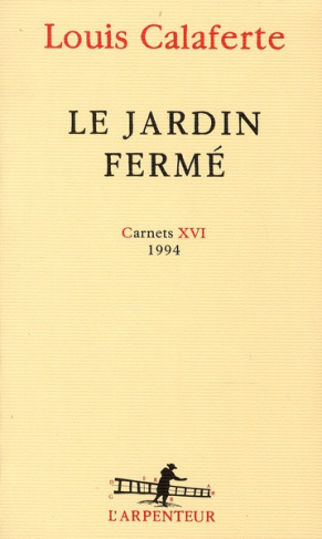 Le jardin fermé. Carnets 16, 1994