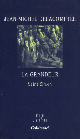 La grandeur. Saint-Simon