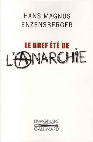 Le bref été de l'anarchie. La vie et la mort de Buenaventura Durruti