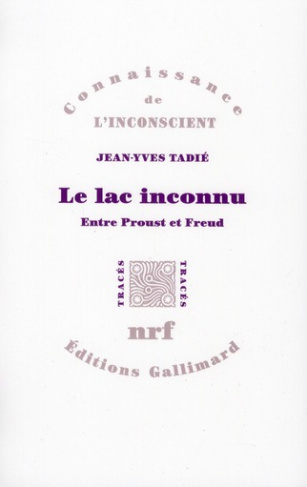 Le lac inconnu. Entre Proust et Freud