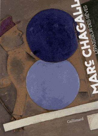 Marc Chagall. L'épaisseur des rêves