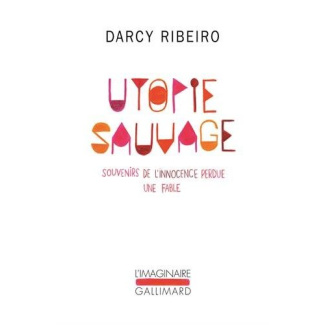 Utopie sauvage. Souvenirs de l'innocence perdue, Une fable