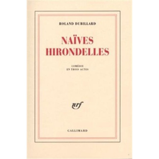 Naïves hirondelles. Comédie en 3 actes, [Paris, Théâtre de poche, 16 octobre 1961