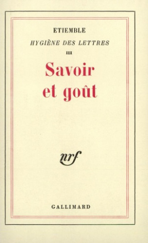 Hygiène des lettres. Tome 3, Savoir et goût