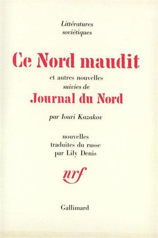 Ce Nord maudit et autres nouvelles. Suivies de Journal du Nord