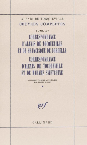 Oeuvres complètes. Tome 15, Correspondance d'Alexis de Tocqueville et de Madame Swetchine