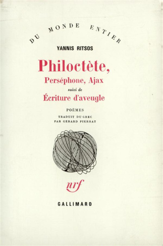 Philoctète. Perséphone. Ajax. (suivi de) Écriture d'aveugle